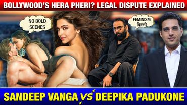 Deepika vs Sandeep R. Vanga, Akshay Kumar vs Paresh Rawal - Legal Hungama in Bollywood! #herapheri