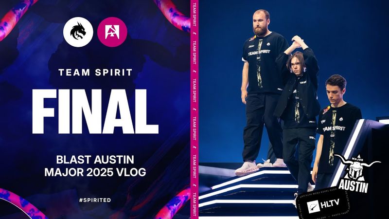 TEAM SPIRIT: BLAST AUSTIN MAJOR 2025. FINAL VLOG