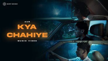 Kya Chahiye by AUR | کیا چاہیے  (Official Music Video)
