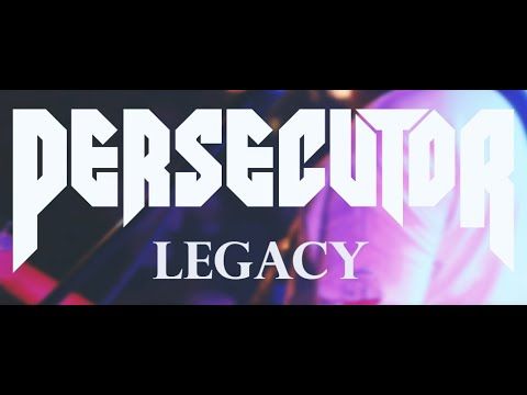 PERSECUTOR - Legacy (Official Music Video)