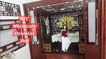 DIY Mimiature Asian Oriental Bed ♥︎ Giường cổ cho búp bê 1/6