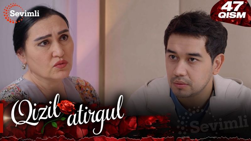 Qizil atirgul 47-qism (milliy serial) | Қизил атиргул 47-қисм  (миллий сериал)