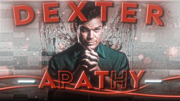 "DEXTER MORGAN EDIT"︱(APATHY - SLOWED)