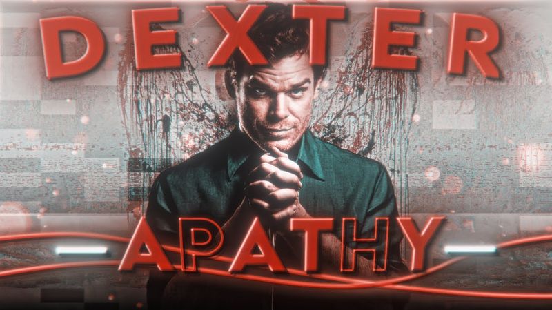"DEXTER MORGAN EDIT"︱(APATHY - SLOWED)
