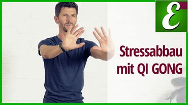 Qi Gong gegen Stress: Qi Gong Übungen für schnellen Stressabbau