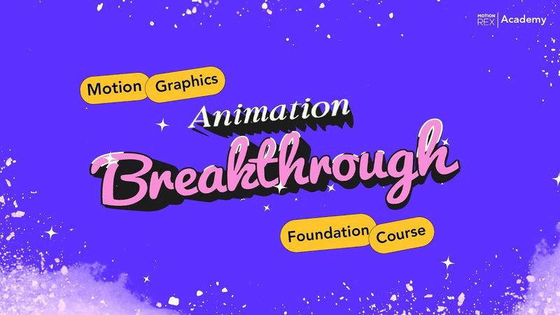Animation Breakthrough -Motion Graphics Foundation Course Launch | Motion Rex Academy