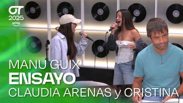 ENSAYO de CLAUDIA ARENAS y CRISTINA con MANU GUIX (1 de noviembre) | OT 2025