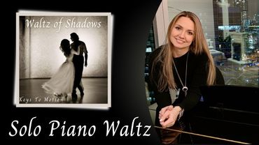 Waltz of Shadows - Solo Piano performance and recording composed by Keys To Motion