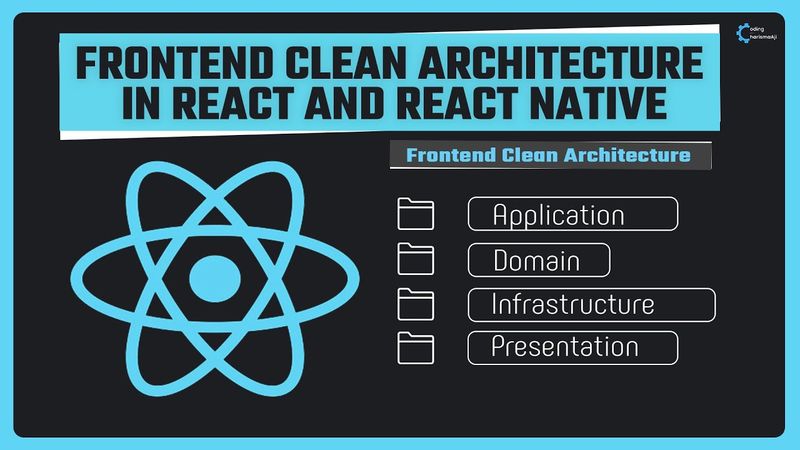 Clean Architecture: Level up your coding skill for Frontend Development on React and React Native