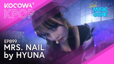 HyunA - Mrs. Nail l Show! Music Core EP899 | KOCOWA+