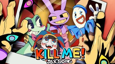 Kill Me! Jax Song 【THE AMAZING DIGITAL CIRCUS 2D MUSIC VIDEO】