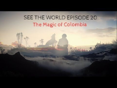 SEE THE WORLD 20: The Magic of Colombia