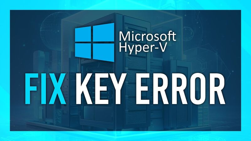 Fix Key Protector Could Not Be Unwrapped | Hyper-V Guide