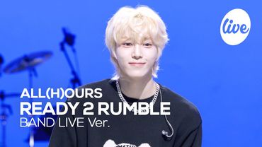 [4K] ALL(H)OURS(올아워즈) “READY 2 RUMBLE” Band LIVE [it’s KPOP LIVE 잇츠라이브]