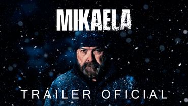 MIKAELA | Tráiler oficial HD