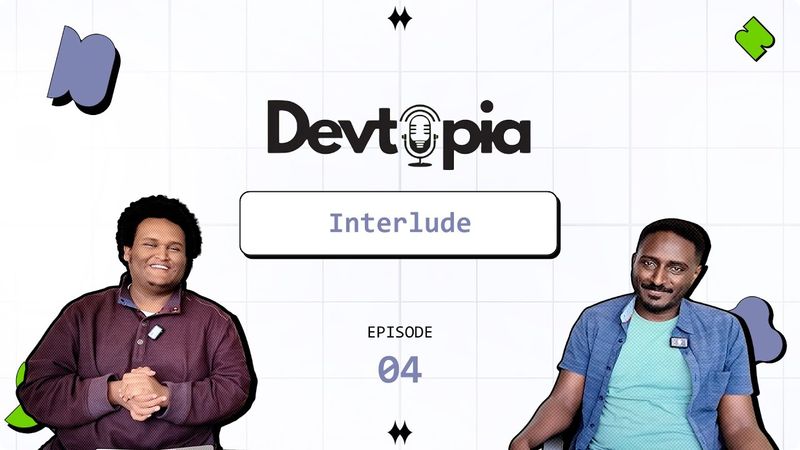 Devtopia Interlude E04 - We are back!!!