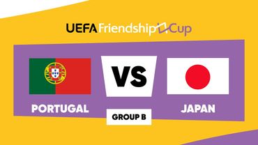 Portugal - Japan: UEFA Friendship Cup | Group B | Match 2