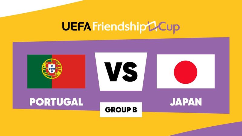 Portugal - Japan: UEFA Friendship Cup | Group B | Match 2