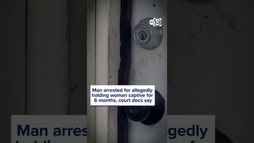 Man arrested, allegedly held a woman captive in Houston home for 6 months, court docs say