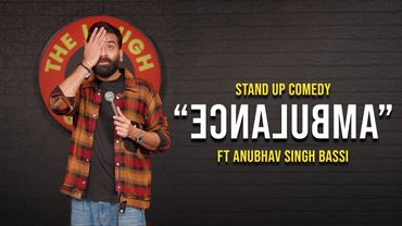 Ambulance - Stand Up Comedy Ft. Anubhav Singh Bassi