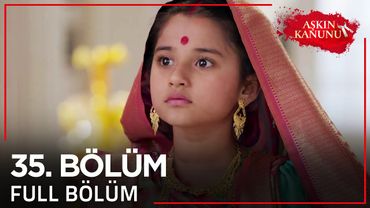 Aşkın Kanunu 35. Bölüm