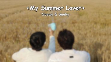 【Pinyin/Chi/Eng/Indo Lyric】Ocean Jiang & Seeky Li - My Summer Lover / Summer Of Passionate Love