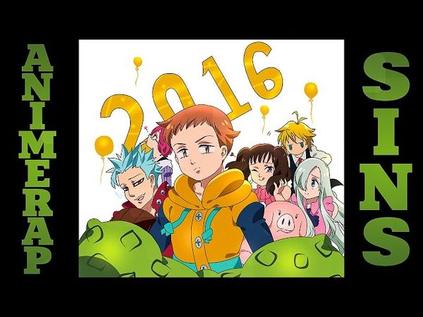 AnimeRap - Реп про 7 Смертных Грехов | Nanatsu No Taizai Rap 2016