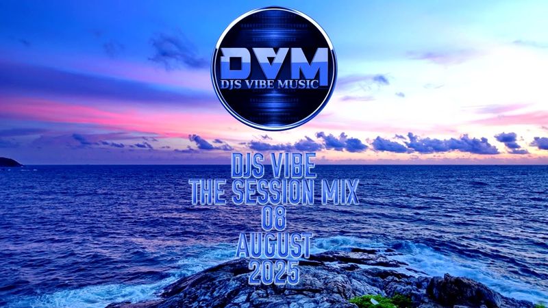Djs Vibe - The Session Mix 08 (August 2025)