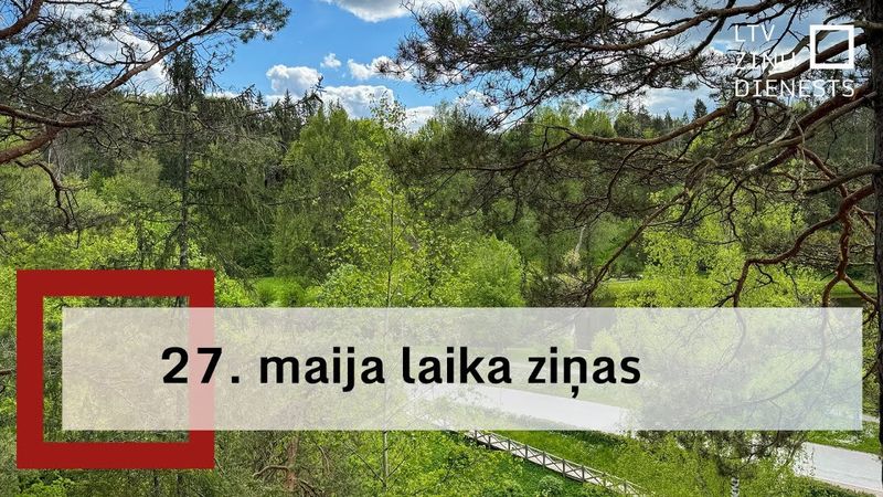 27. maija laika ziņas