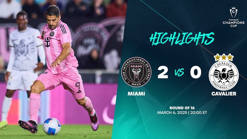 Inter Miami vs Cavalier | 2025 Concacaf Champions Cup | Round of 16