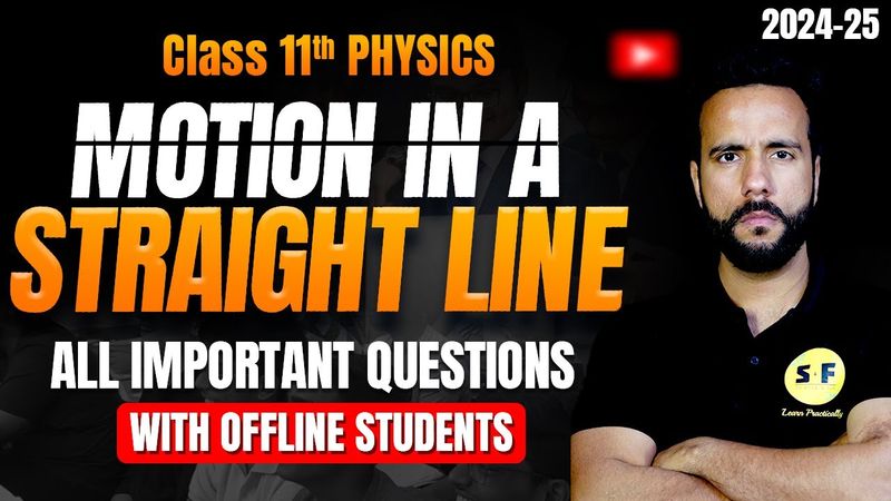 Motion in a straight line Most Important Questions 2024-25 | Class 11 Physics NCERT by Ashu Sir