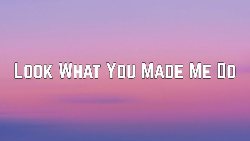 Taylor Swift - Look What You Made Me Do (Lyrics)