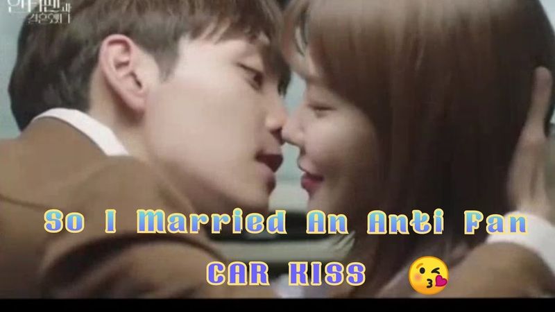 So I Married An Anti Fan "CAR KISS" |Deleted scene|❤💕 |Choi Tae-joon| |Sooyoung|