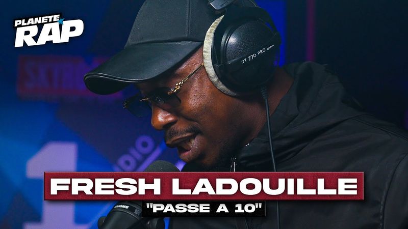 [EXCLU] Fresh LaDouille - Passe à 10 #PlanèteRap