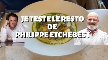 JE TESTE LE RESTAURANT DE PHILIPPE ETCHEBEST !