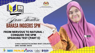 PERLIS ONLINE TUITION (POT2025) : SPM - BI (FROM NERVOUS TO NATURAL : CONQUER THE SPM SPEAKING TEST