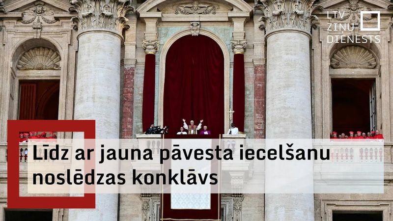 Vatikānā līdz ar jaunā pāvesta iecelšanu noslēdzas konklāvs