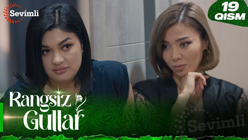 Rangsiz gullar 19-qism (milliy serial) | Рангсиз гуллар  19-қисм (миллий сериал)