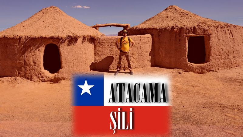 Şili'de Çöl Kasabası ve Dünyanın En Güzel Gayzeri: ATACAMA