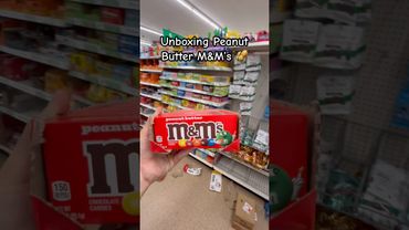 Unboxing Peanut Butter M&M’s 🥜