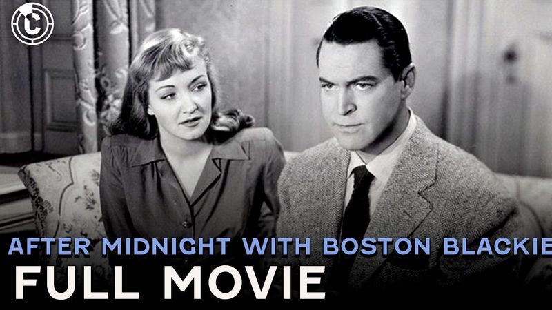 After Midnight With Boston Blackie (ft. Ann Savage) | Full Movie | Cinestream