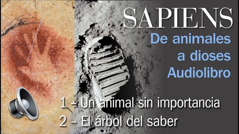 Sapiens cap. 1 y 2,  Audiolibro De Animales a Dioses, Voz Humana, iuval Harari,  Audiobook Spanish