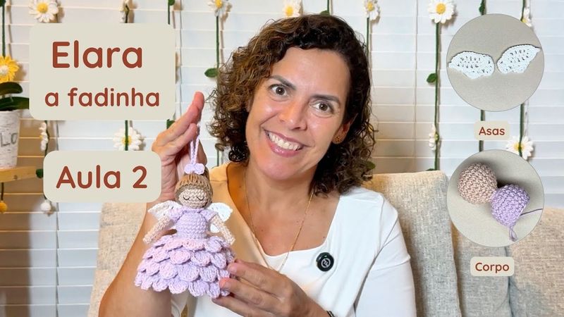 Fadinha Elara - Aula 2: Asas, Corpo e Braços - Amigurumi