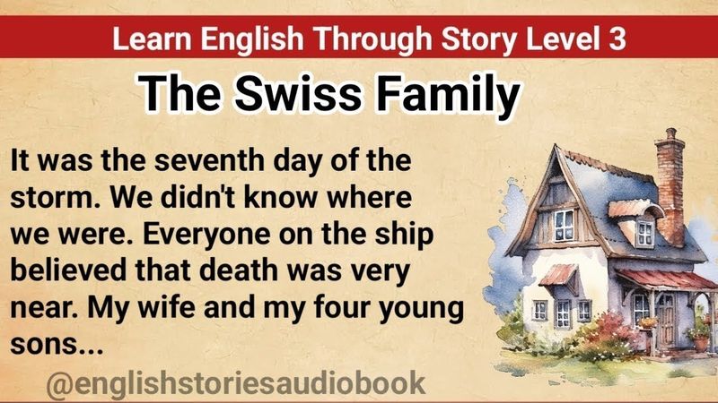 Learn English Through Story Level 3 || Graded Reader || English Story || THE SWISS FAMILY || Part 1