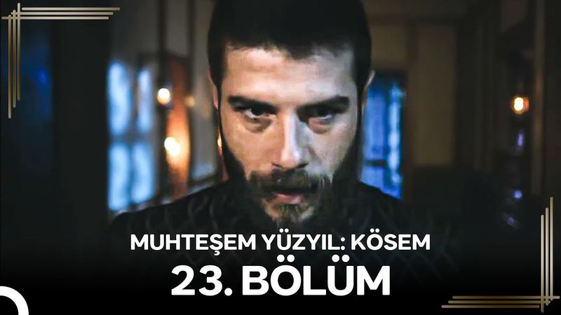 Muhteşem Yüzyıl: Kösem 23.Bölüm #Yeniden