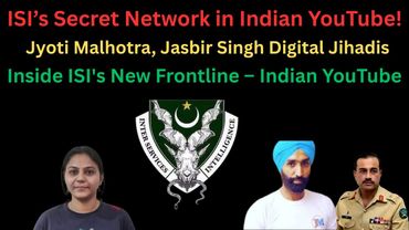 ISI’s Secret Network in Indian YouTube |Jasbir Sing | Jyoti Malhotra |Inside ISI's New Frontline