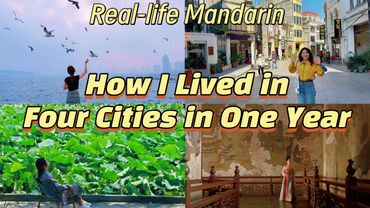 Real life mandarin | How I Lived in 4 Cities in 1 Year