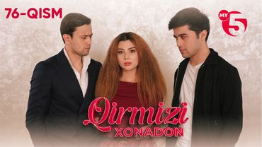 "Qirmizi xonadon" yoxud "Qalbim o'g'risi" 76-qism (milliy serial)