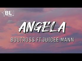 Boutross ft Juicee Man - Angela (Lyrics)