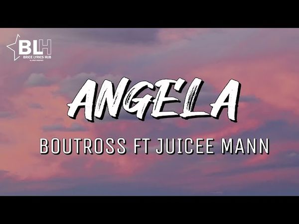 Boutross ft Juicee Man - Angela (Lyrics)